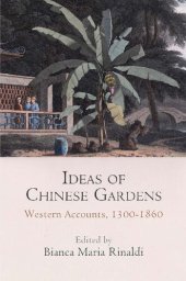 book Ideas of Chinese Gardens: Western Accounts, 1300-1860