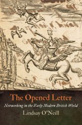 book The Opened Letter: Networking in the Early Modern British World