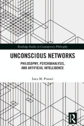 book Unconscious Networks. Philosophy, Psychoanalysis, and Artificial Intelligence