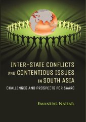 book Inter-State Conflicts and Contentious Issues in South Asia Challenges and Prospects for SAARC