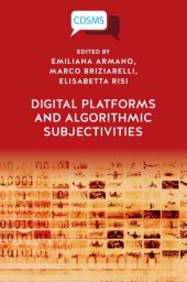 book Digital Platforms and Algorithmic Subjectivities