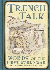 book Trench Talk: Words of the First World War