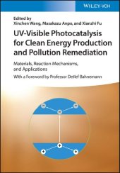 book UV-Visible Photocatalysis for Clean Energy Production and Pollution Remediation: Materials, Reaction Mechanisms, and Applications