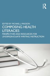 book Composing Health Literacies: Perspectives and Resources for Undergraduate Writing Instruction