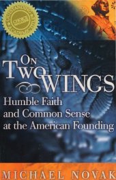 book On Two Wings - Humble Faith and Common Sense at American Founding