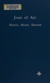 book Joan of Arc: Heretic, Mystic, Shaman