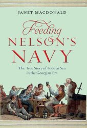 book Feeding Nelson's Navy: The True Story of Food at Sea in the Georgian Era