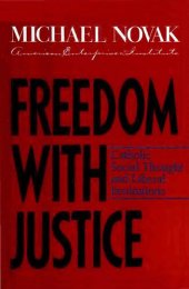 book Freedom with Justice - Catholic Social Thought and Liberal Institutions