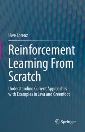 book Reinforcement Learning From Scratch. Understanding Current Approaches - with Examples in Java and Greenfoot