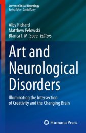 book Art and Neurological Disorders: Illuminating the Intersection of Creativity and the Changing Brain