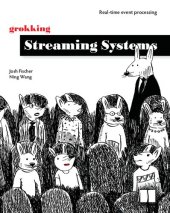 book Grokking Streaming Systems. Real-time event processing