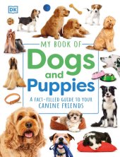 book My Book of Dogs and Puppies: A Fact-Filled Guide to Canine Friends