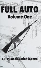 book Full Auto Volume 1 - AR-15 Modification Manual