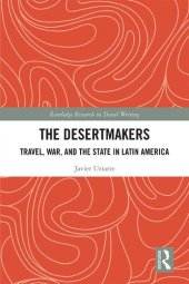 book The Desertmakers: Travel, War, and the State in Latin America