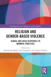 book Religion and Gender-Based Violence: Global and Local Responses to Harmful Practices