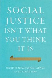 book Social Justice Isn't What You Think It Is