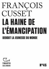 book La Haine de l'émancipation. Debout la jeunesse du monde