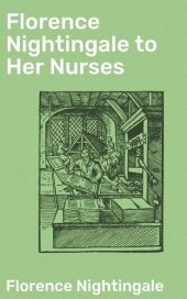 book Florence Nightingale to Her Nurses