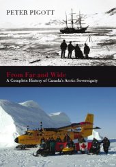 book From Far and Wide: A Complete History of Canada's Arctic Sovereignty