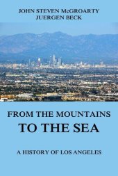 book From the Mountains to the Sea - A History of Los Angeles