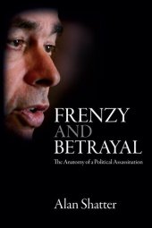 book Frenzy and Betrayal: The Anatomy of a Political Assassination