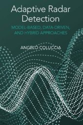 book Adaptive Radar Detection: Model-Based, Data-Driven and Hybrid Approaches