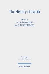 book The History of Isaiah: The Formation of the Book and its Presentation of the Past