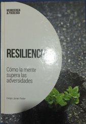 book Resiliencia. Cómo la mente supera las adversidades. Neurociencia y Psicología