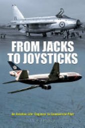 book From Jacks to Joysticks: An Aviation Life: Engineer to Commercial Pilot