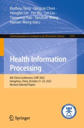 book Health Information Processing: 8th China Conference, CHIP 2022, Hangzhou, China, October 21–23, 2022, Revised Selected Papers