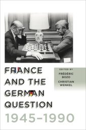 book France and the German Question, 1945–1990