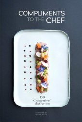 book Compliments to the Chef: 100 Châteauform Chef Recipes