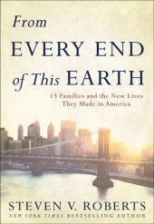 book From Every End of This Earth: 13 Families and the New Lives They Made in America