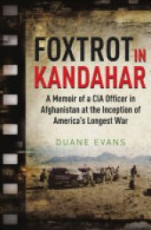 book Foxtrot in Kandahar: A Memoir of a CIA Officer in Afghanistan at the Inception of America's Longest War