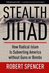 book Stealth Jihad: How Radical Islam is Subverting America without Guns or Bombs