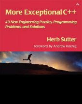 book More Exceptional C++: 40 New Engineering Puzzles, Programming Problems, and Solutions