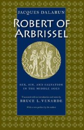 book Robert of Arbrissel: Sex, Sin, and Salvation in the Middle Ages