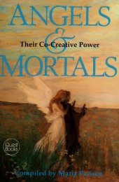 book Angels and Mortals: Their Co-Creative Power