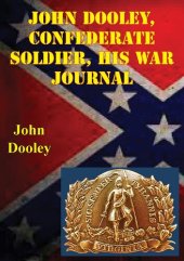 book John Dooley, Confederate Soldier His War Journal