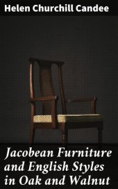 book Jacobean Furniture and English Styles in Oak and Walnut