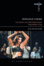 book Sensuous Cinema: The Body in Contemporary Maghrebi Film