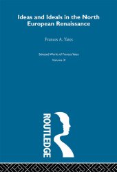 book Ideas and Ideals in the North European Renaissance: Volume X