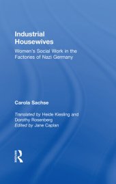 book Industrial Housewives: Women's Social Work in the Factories of Nazi Germany