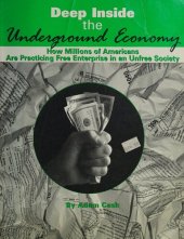 book Deep Inside the Underground Economy: How Millions of Americans are Practising Free Enterprise in an Unfree Economy