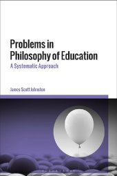 book Problems in Philosophy of Education: A Systematic Approach