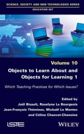 book Objects to Learn about and Objects for Learning 1: Which Teaching Practices for Which Issues?