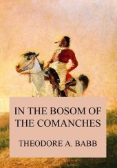 book In the Bosom of the Comanches