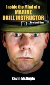 book Inside the Mind of a Marine Drill Instructor: Real and Raw