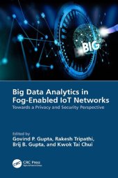 book Big Data Analytics in Fog-Enabled IoT Networks: Towards a Privacy and Security Perspective