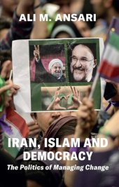 book Iran, Islam and Democracy: The Politics of Managing Change